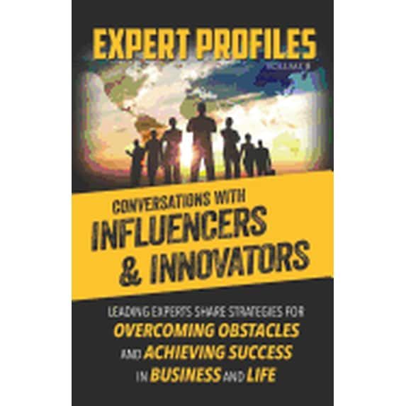 Expert Profiles Volume 8: Conversations with Influencers & Innovators (Paperback)