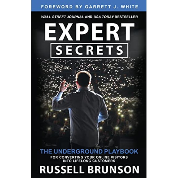 Pre-Owned Expert Secrets: The Underground Playbook for Converting Your Online Visitors Into Lifelong Customers (Paperback) 1401970605 9781401970604