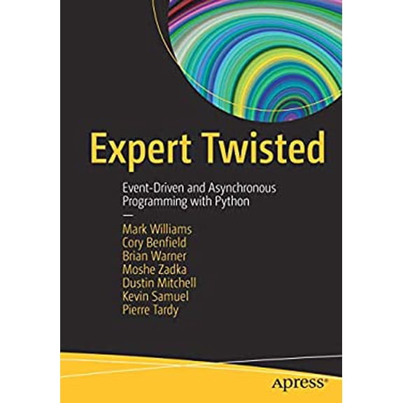 Pre-Owned Expert Twisted: Event-Driven and Asynchronous Programming with Python Paperback