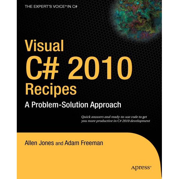 Expert's Voice in C# Visual C# 2010 Recipes: A Problem-Solution Approach, (Paperback)