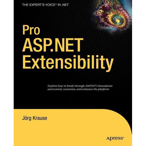 Expert's Voice in .NET Pro ASP.NET Extensibility, (Paperback)