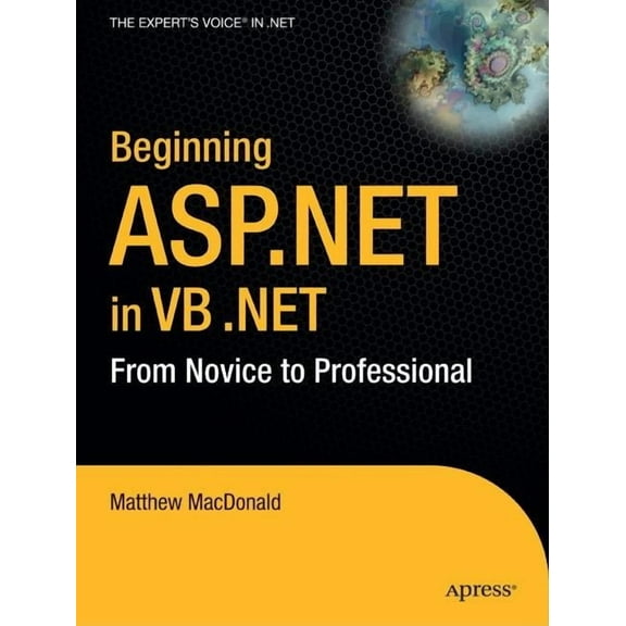 Expert's Voice Beginning ASP.Net in VB .Net: From Novice to Professional, (Paperback)