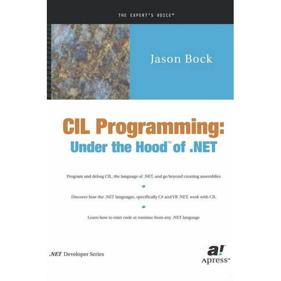 Expert's Voice CIL Programming: Under the Hood of .Net, (Hardcover)