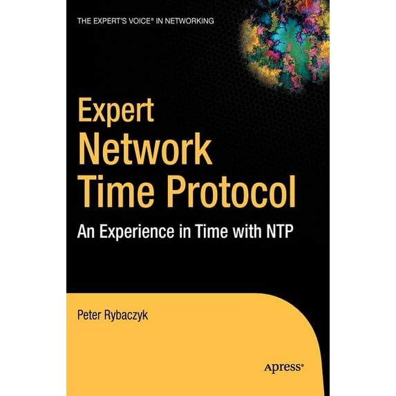 Expert's Voice Expert Network Time Protocol: An Experience in Time with Ntp, (Hardcover)