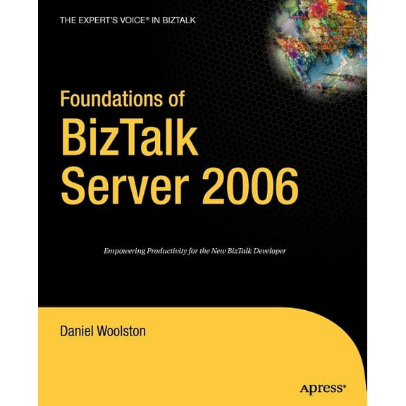 Expert's Voice Foundations of BizTalk Server 2006, (Paperback)