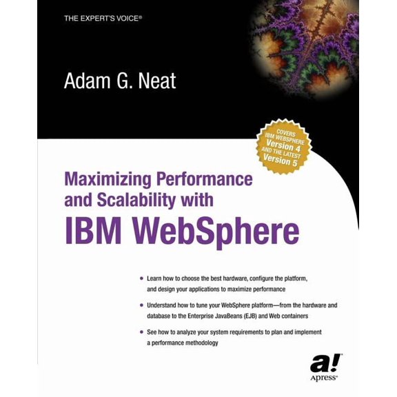 Expert's Voice Maximizing Performance and Scalability with IBM Websphere, (Paperback)