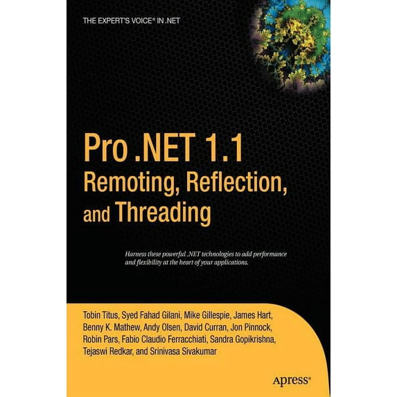 Expert's Voice Pro .Net 1.1 Remoting, Reflection, and Threading, (Hardcover)
