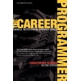 thumbnail image 1 of Expert's Voice The Career Programmer: Guerilla Tactics for an Imperfect World, (Paperback), 1 of 1