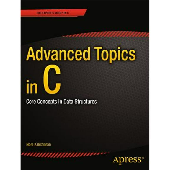 Pre-Owned Expert's Voice in C: Advanced Topics in C: Core Concepts in Data Structures (Paperback)