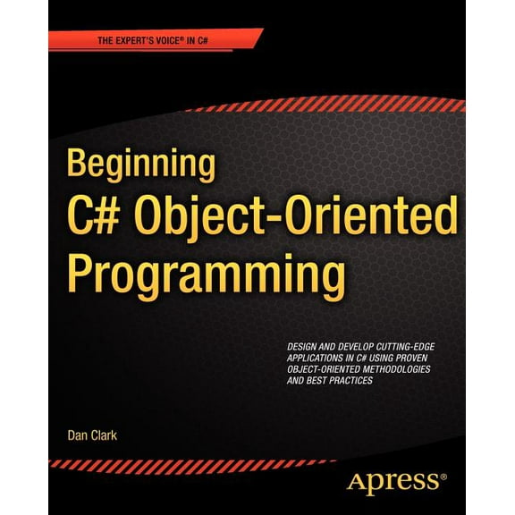 Expert's Voice in C# Beginning C# Object-Oriented Programming, (Paperback)