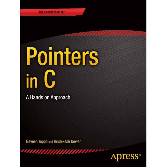 Expert's Voice in C Pointers in C: A Hands on Approach, (Paperback)