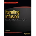 thumbnail image 1 of Expert's Voice in Development Iterating Infusion: Clearer Views of Objects, Classes, and Systems, (Paperback), 1 of 1