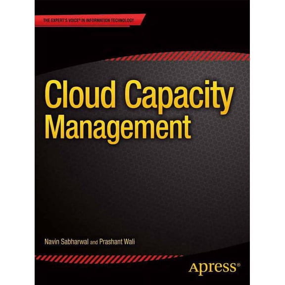 Expert's Voice in Information Technology Cloud Capacity Management: Capacity Management, (Paperback)
