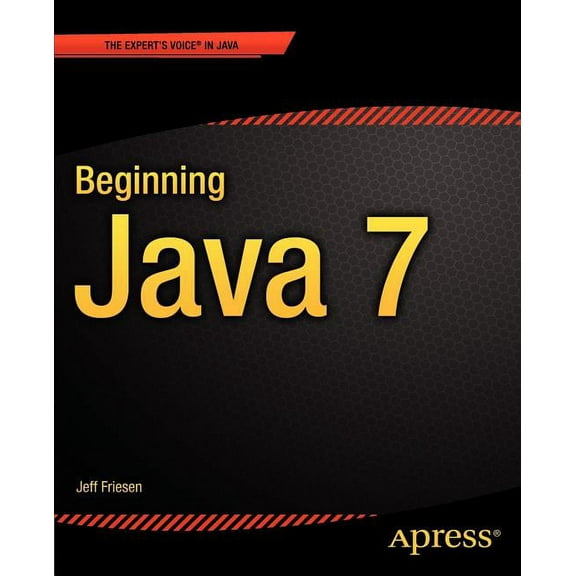 Expert's Voice in Java Beginning Java 7, (Paperback)
