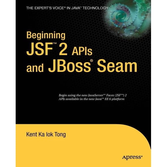 Expert's Voice in Java Beginning Jsf(tm) 2 APIs and Jboss(r) Seam, (Paperback)