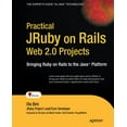 thumbnail image 1 of Expert's Voice in Java Practical JRuby on Rails Web 2.0 Projects: Bringing Ruby on Rails to the Java Platform, (Paperback), 1 of 1