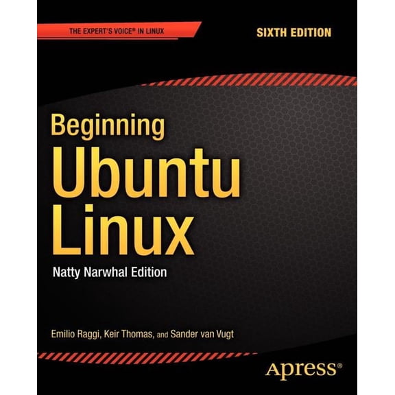 Expert's Voice in Linux Beginning Ubuntu Linux: Natty Narwhal Edition, (Paperback)
