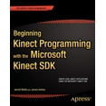 thumbnail image 1 of Expert's Voice in Microsoft Beginning Kinect Programming with the Microsoft Kinect SDK, (Paperback), 1 of 1