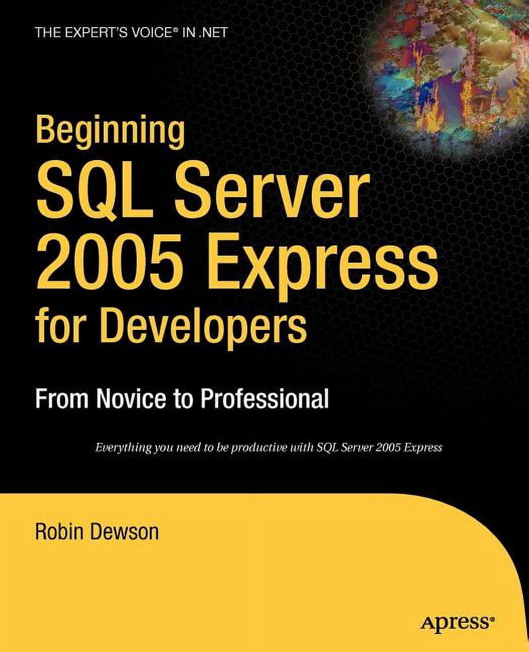 Expert's Voice in .NET Beginning SQL Server 2005 Express for Developers ...