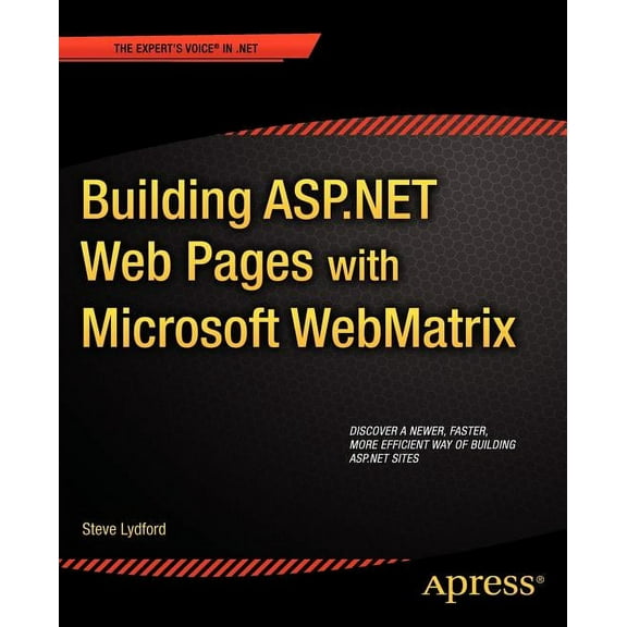 Expert's Voice in .NET Building ASP.NET Web Pages with Microsoft Webmatrix, (Paperback)