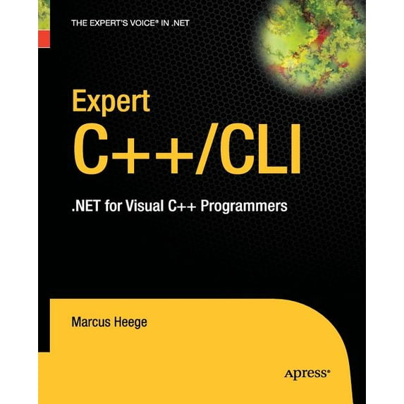 Expert's Voice in .NET Expert C++/CLI: .Net for Visual C++ Programmers, (Paperback)