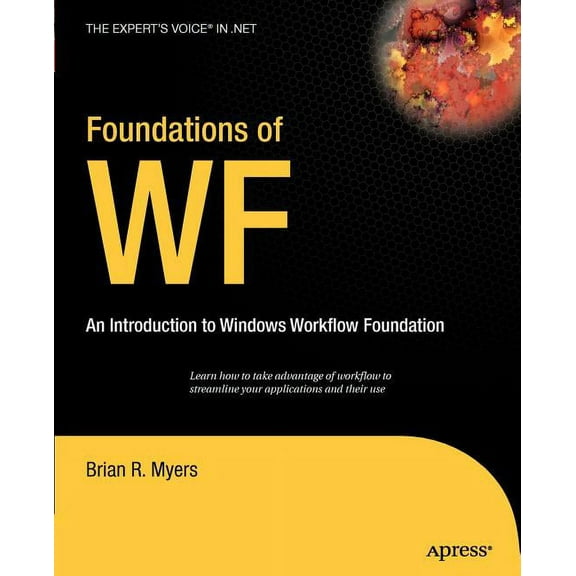 Expert's Voice in .NET Foundations of WF: An Introduction to Windows Workflow Foundation, (Paperback)