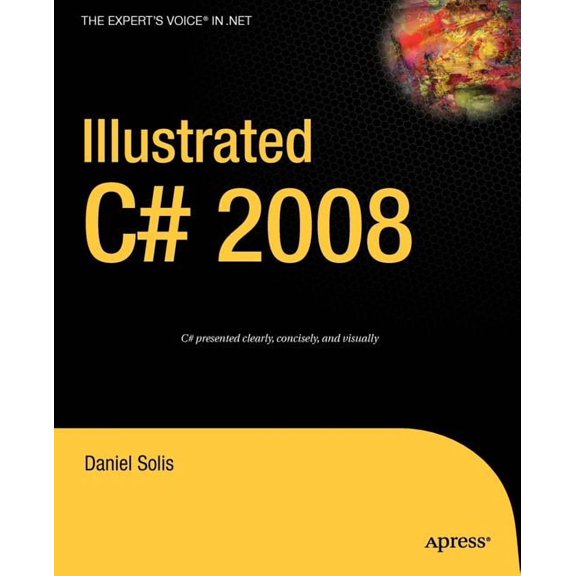 Expert's Voice in .NET: Illustrated C# 2008 (Paperback)