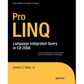 Expert's Voice in .NET Pro LINQ: Language Integrated Query in C# 2008, (Paperback)