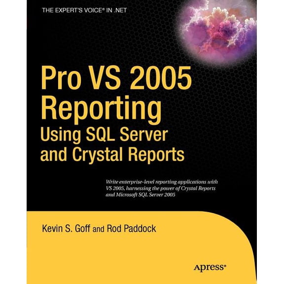 Expert's Voice in .NET Pro VS 2005 Reporting Using SQL Server and Crystal Reports, (Paperback)