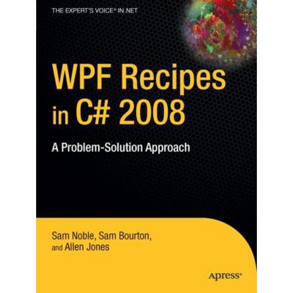 Pre-Owned WPF Recipes in C# 2008: A Problem-Solution Approach (Paperback) 1430210842 9781430210849
