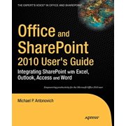 Pre-Owned Office and SharePoint 2010 User's Guide: Integrating SharePoint with Excel, Outlook, Access and Word (Paperback) 1430227605 9781430227601