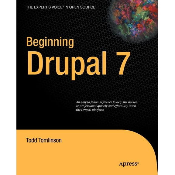 Expert's Voice in Open Source Beginning Drupal 7, (Paperback)