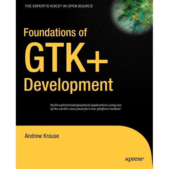 Expert's Voice in Open Source: Foundations of GTK+ Development (Paperback)