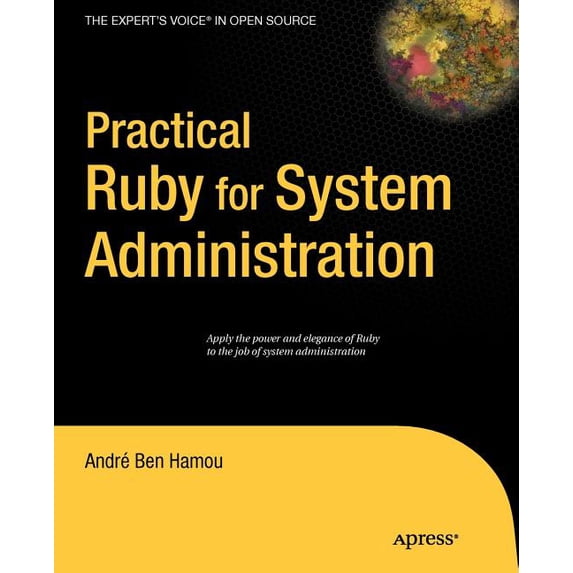 Expert's Voice in Open Source Practical Ruby for System Administration, (Paperback)