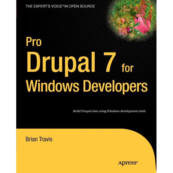 Expert's Voice in Open Source Pro Drupal 7 for Windows Developers, (Paperback)