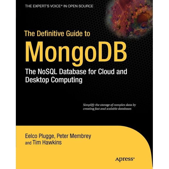 Expert's Voice in Open Source The Definitive Guide to MongoDB: The Nosql Database for Cloud and Desktop Computing, (Paperback)