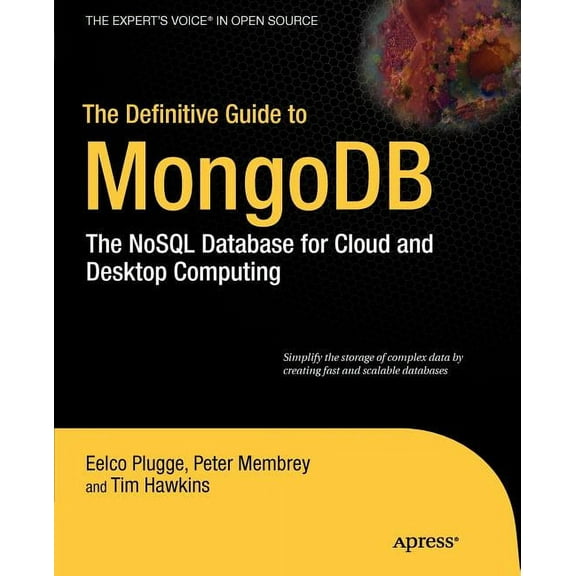 Expert's Voice in Open Source The Definitive Guide to MongoDB: The Nosql Database for Cloud and Desktop Computing, (Paperback)
