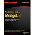 thumbnail image 1 of Expert's Voice in Open Source The Definitive Guide to MongoDB: A Complete Guide to Dealing with Big Data Using MongoDB, (Paperback), 1 of 1