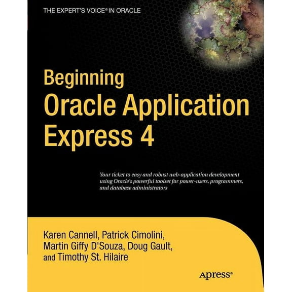 Expert's Voice in Oracle Beginning Oracle Application Express 4, (Paperback)