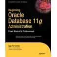 thumbnail image 1 of Expert's Voice in Oracle Beginning Oracle Database 11g Administration: From Novice to Professional, (Paperback), 1 of 1