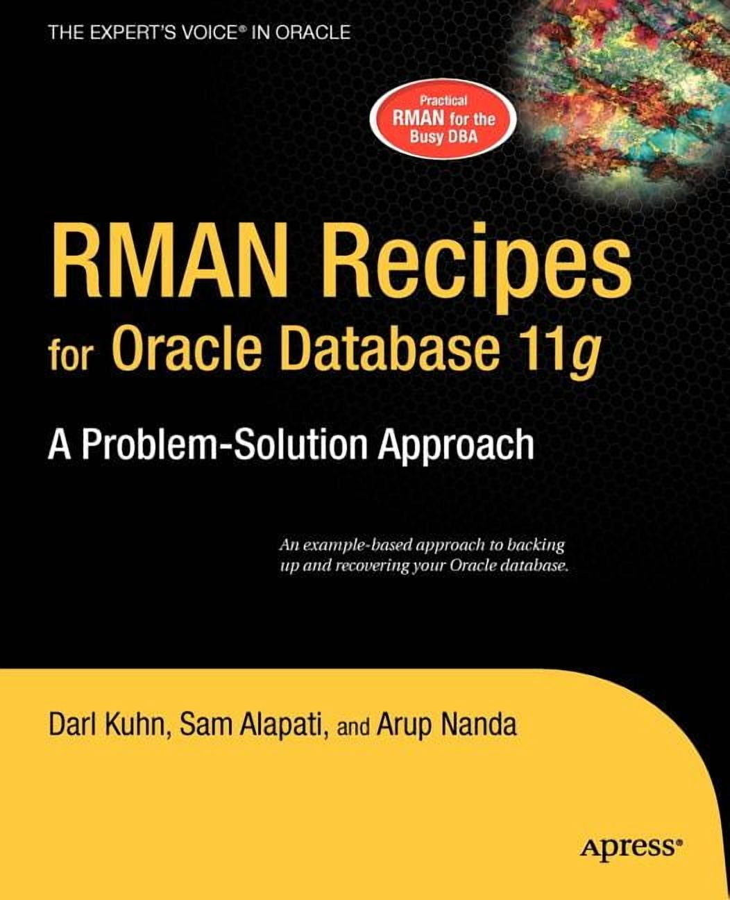 Expert's Voice in Oracle: RMAN Recipes for Oracle Database 11g: A Problem-Solution Approach (Paperback)