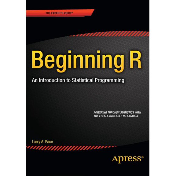 Expert's Voice in Programming Beginning R: An Introduction to Statistical Programming, (Paperback)
