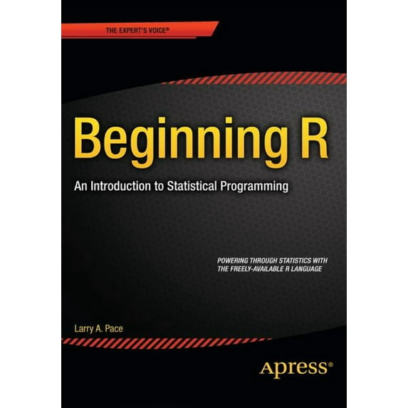 Expert's Voice in Programming Beginning R: An Introduction to Statistical Programming, (Paperback)