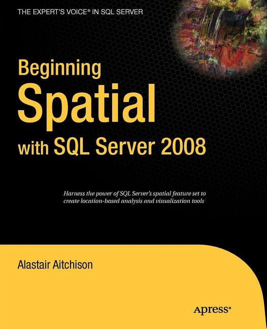 Expert's Voice in SQL Server Beginning Spatial with SQL Server 2008 ...