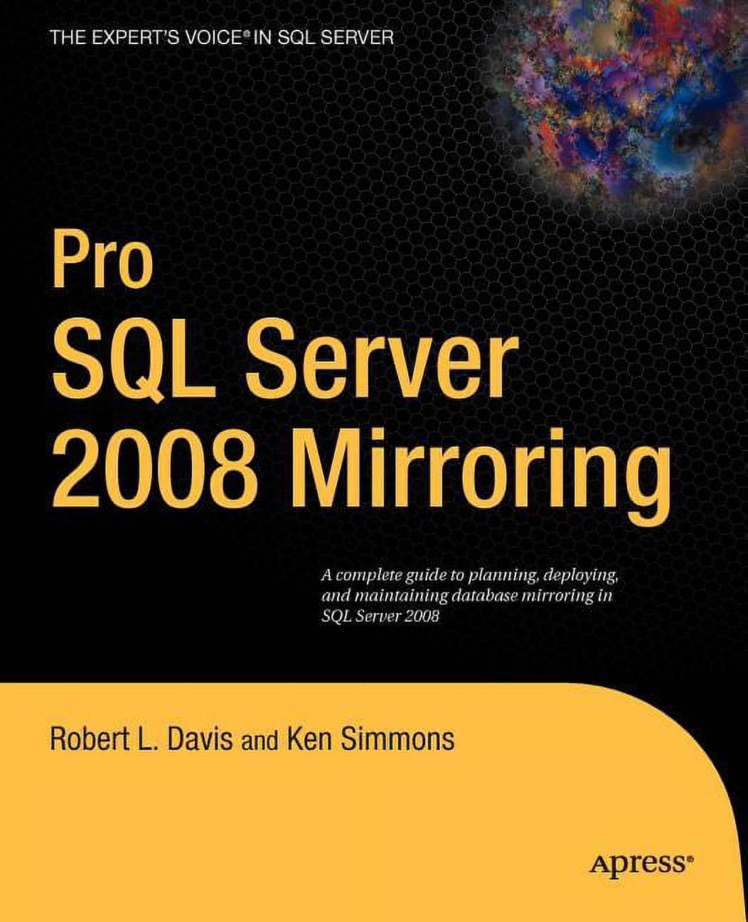 Expert's Voice in SQL Server: Pro SQL Server 2008 Mirroring (Paperback ...