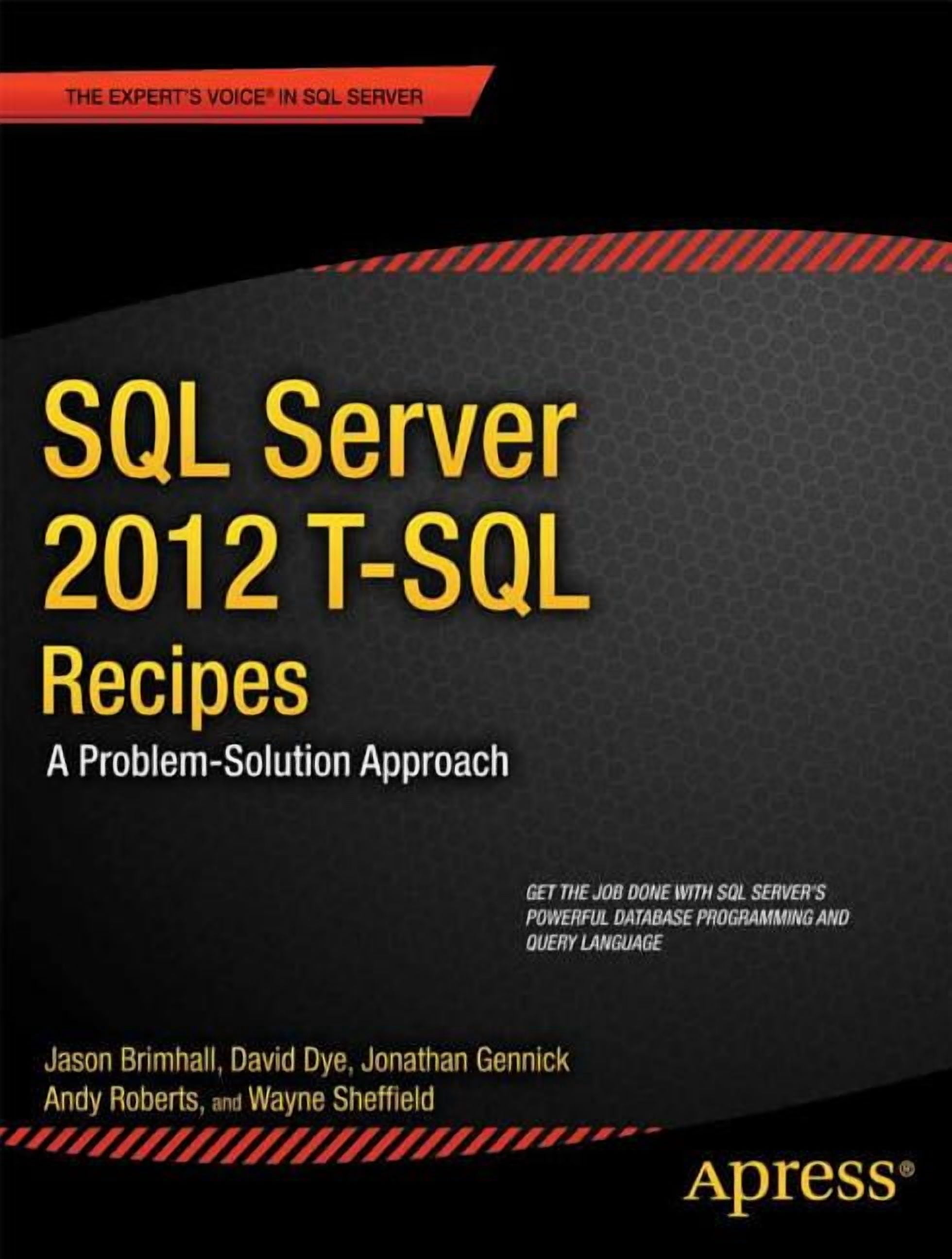 Expert's Voice in SQL Server SQL Server 2012 T-SQL Recipes: A Problem ...