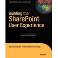 thumbnail image 1 of Expert's Voice in Sharepoint Building the SharePoint User Experience, (Paperback), 1 of 1