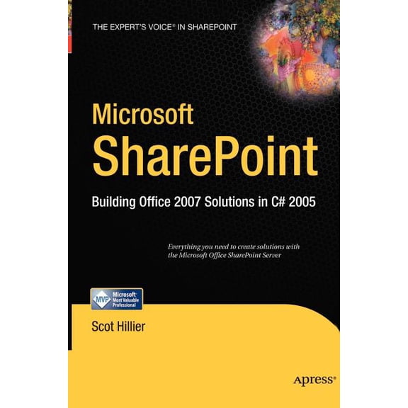 Expert's Voice in Sharepoint Microsoft SharePoint: Building Office 2007 Solutions in C# 2005, (Paperback)