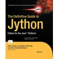 thumbnail image 1 of Expert's Voice in Software Development The Definitive Guide to Jython: Python for the Java Platform, (Paperback), 1 of 1