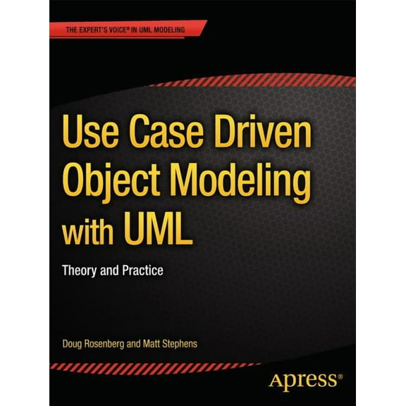 Expert's Voice in UML Modeling Use Case Driven Object Modeling with UML: Theory and Practice, (Paperback)